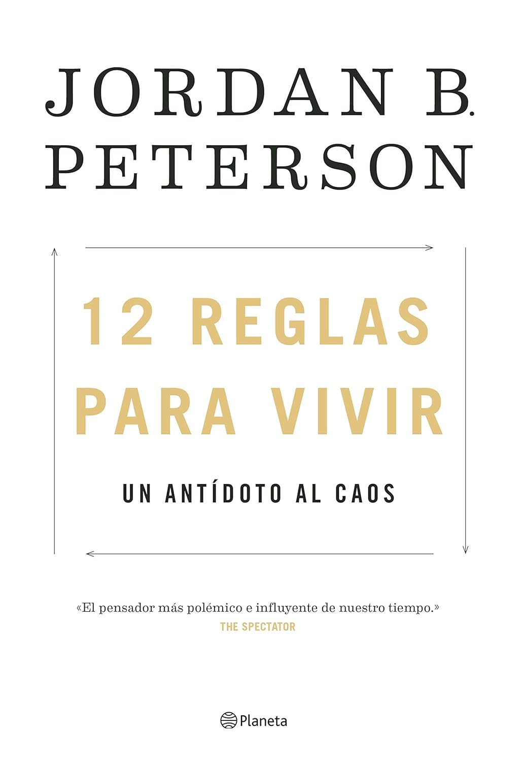 12 reglas para vivir: Un antídoto al caos - Jordan B. Peterson