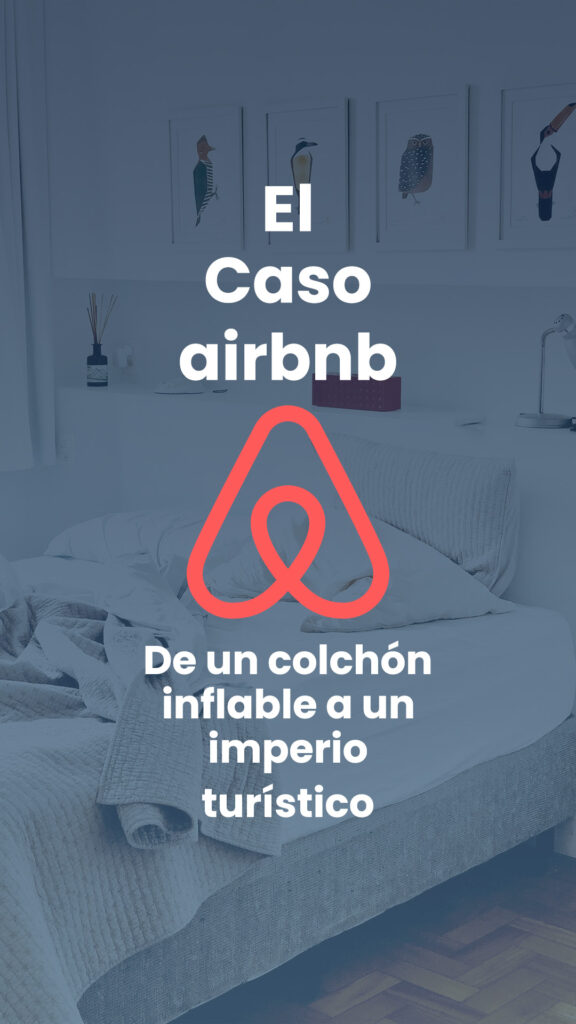 El Caso AirBnB: De un colchón inflable a un imperio turístico