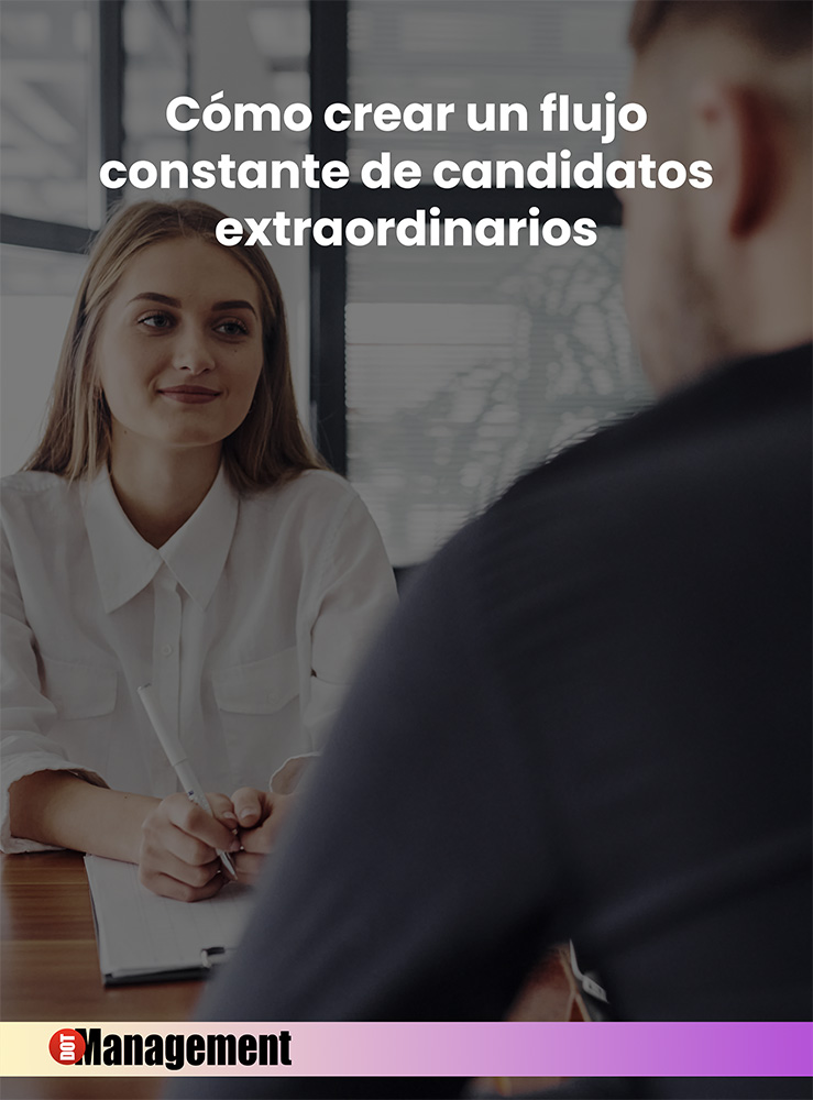 Cómo crear un flujo constante de candidatos extraordinarios