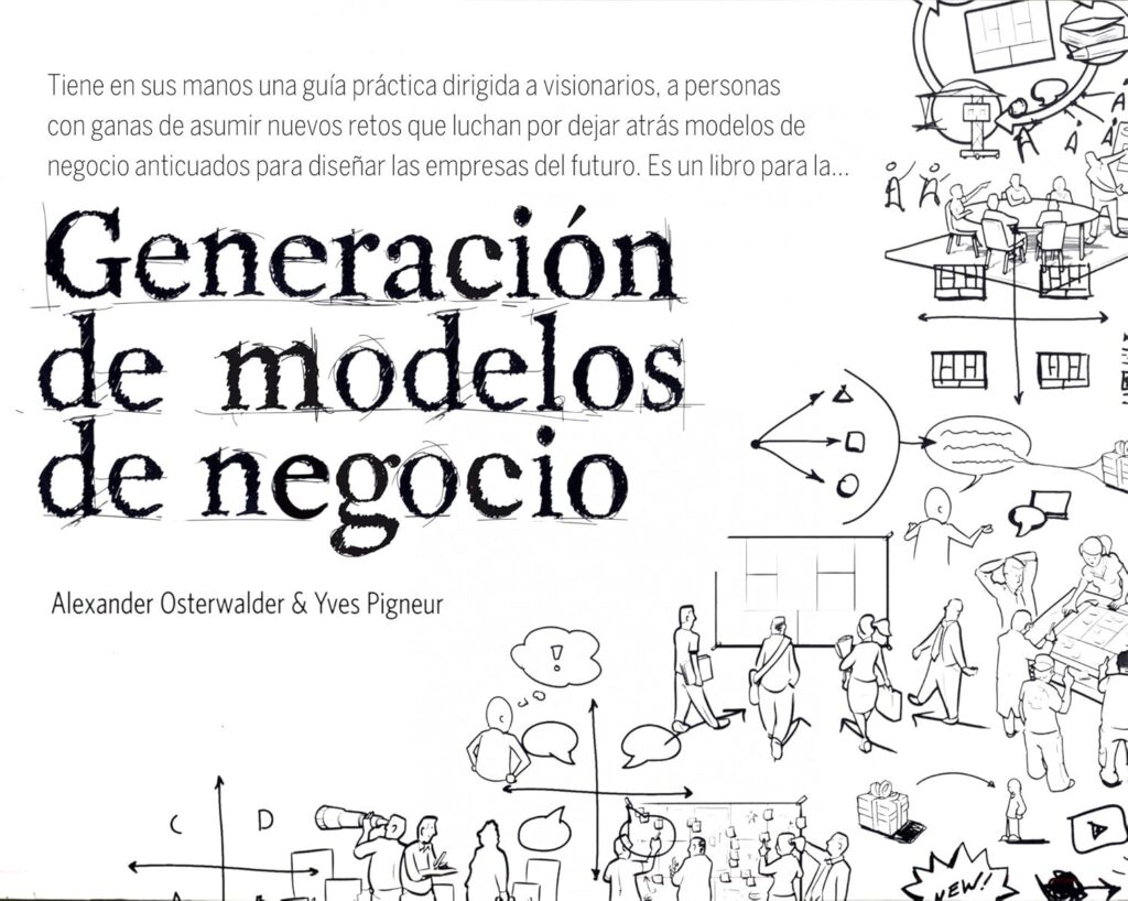 Generación de modelos de negocio Alexander Osterwalder, Yves Pigneur